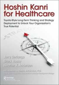 Hoshin Kanri for Healthcare : Toyota-Style Long-Term Thinking and Strategy Deployment to Unlock Your Organization's True Potential
