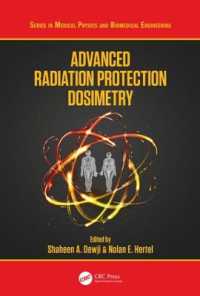 放射線防護線量測定の進展<br>Advanced Radiation Protection Dosimetry (Series in Medical Physics and Biomedical Engineering)