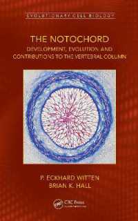 The Notochord : Development, Evolution and contributions to the vertebral column (Evolutionary Cell Biology)