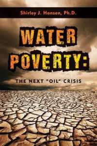 Water Poverty : The Next 'Oil' Crisis