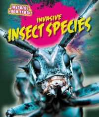 Invasive Insect Species (Invaders from Earth) （Library Binding）