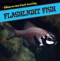 Flashlight Fish (Glow-in-the-dark Animals) （Library Binding）