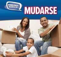 Mudarse (Moving) (Hablemos Acerca de... (Let's Talk about It)) （Library Binding）