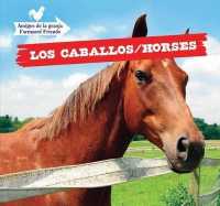 Los Caballos / Horses (Amigos de la Granja / Farmyard Friends) （Library Binding）