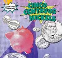 Cinco Centavos/ Nickels (Monedas y Billetes / Coins and Money) （Library Binding）