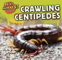 Crawling Centipedes (Icky Animals! Small and Gross) （Library Binding）