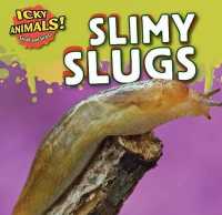 Slimy Slugs (Icky Animals! Small and Gross) （Library Binding）