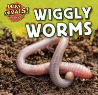 Wiggly Worms (Icky Animals! Small and Gross) （Library Binding）