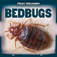 Bedbugs (Freaky Freeloaders: Bugs That Feed on People) （Library Binding）