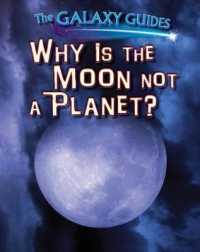Why Is the Moon Not a Planet? (Galaxy Guides) （Library Binding）