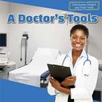 A Doctor's Tools (Community Helpers and Their Tools) （Library Binding）