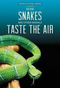How Snakes and Other Animals Taste the Air (Superior Animal Senses) （Library Binding）