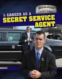 A Career as a Secret Service Agent (Federal Forces: Careers as Federal Agents) （Library Binding）