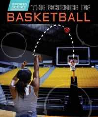 The Science of Basketball (Sports Science) （Library Binding）