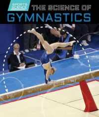 The Science of Gymnastics (Sports Science) （Library Binding）