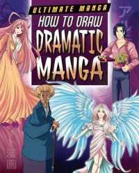 How to Draw Dramatic Manga (Ultimate Manga) （Library Binding）