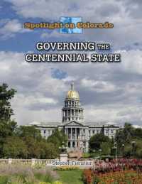 Governing the Centennial State (Spotlight on Colorado) （Library Binding）
