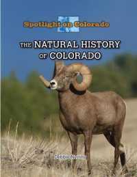The Natural History of Colorado (Spotlight on Colorado) （Library Binding）