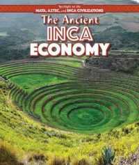 The Ancient Inca Economy (Spotlight on the Maya, Aztec, and Inca Civilizations)