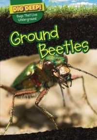Ground Beetles (Dig Deep! Bugs That Live Underground)