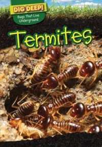 Termites (Dig Deep! Bugs That Live Underground)