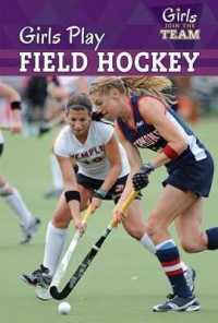 Girls Play Field Hockey (Girls Join the Team)