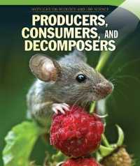 Producers, Consumers, and Decomposers (Spotlight on Ecology and Life Science) （Library Binding）