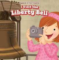 I Visit the Liberty Bell (Symbols of Our Country) （Library Binding）
