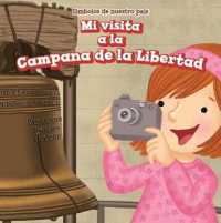 Mi Visita a la Campana de la Libertad (I Visit the Liberty Bell) (Símbolos de Nuestro País (Symbols of Our Country))