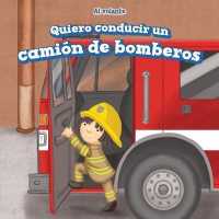 Quiero Conducir Un Camión de Bomberos (I Want to Drive a Fire Truck) (Al Volante (at the Wheel))
