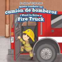 Quiero Conducir Un Camión de Bomberos / I Want to Drive a Fire Truck (Al Volante / at the Wheel) （Library Binding）
