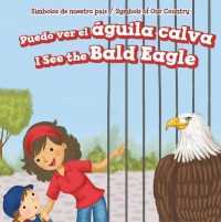 Puedo Ver El Águila Calva / I See the Bald Eagle (Símbolos de Nuestro País / Symbols of Our Country) （Library Binding）