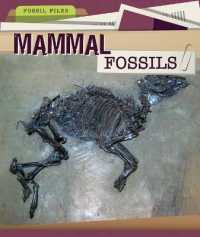 Mammal Fossils (Fossil Files) （Library Binding）