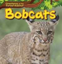 Bobcats (Creatures of the Forest Habitat) （Library Binding）