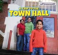 A Trip to the Town Hall (Powerkids Readers: My Community) （Library Binding）