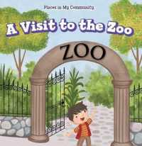 A Visit to the Zoo (Places in My Community) （Library Binding）