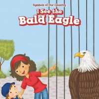 I See the Bald Eagle (Symbols of Our Country) （Library Binding）