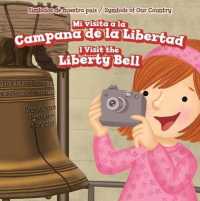 Mi Visita a la Campana de la Libertad / I Visit the Liberty Bell (Símbolos de Nuestro País / Symbols of Our Country) （Library Binding）