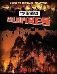 Top 10 Worst Wildfires (Nature's Ultimate Disasters) （Library Binding）