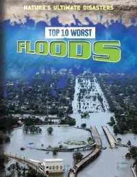 Top 10 Worst Floods (Nature's Ultimate Disasters) （Library Binding）