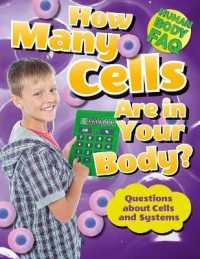 How Many Cells Are in Your Body? : Questions about Cells and Systems (Human Body Faq)