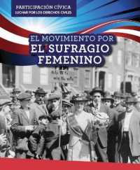 El Movimiento Por El Sufragio Femenino (Women's Suffrage Movement) (Participación Cívica: Luchar Por Los Derechos Civiles (Civic Participation: Working for Civil Rights) （Library Binding）