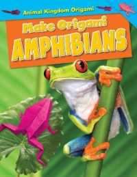 Make Origami Amphibians (Animal Kingdom Origami) （Library Binding）