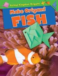 Make Origami Fish (Animal Kingdom Origami) （Library Binding）