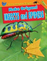 Make Origami Insects and Spiders (Animal Kingdom Origami) （Library Binding）