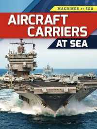 Aircraft Carriers at Sea (Machines at Sea) （Library Binding）