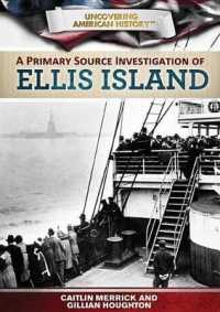 A Primary Source Investigation of Ellis Island (Uncovering American History) （Library Binding）