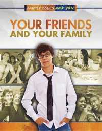 Your Friends and Your Family (Family Issues and You)