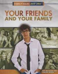 Your Friends and Your Family (Family Issues and You) （Library Binding）