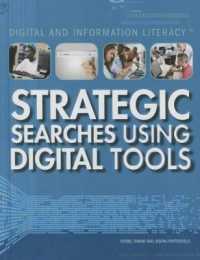 Strategic Searches Using Digital Tools (Digital and Information Literacy) （Library Binding）